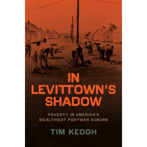 The university of chicago press In Levittown’s Shadow (inbunden, eng)