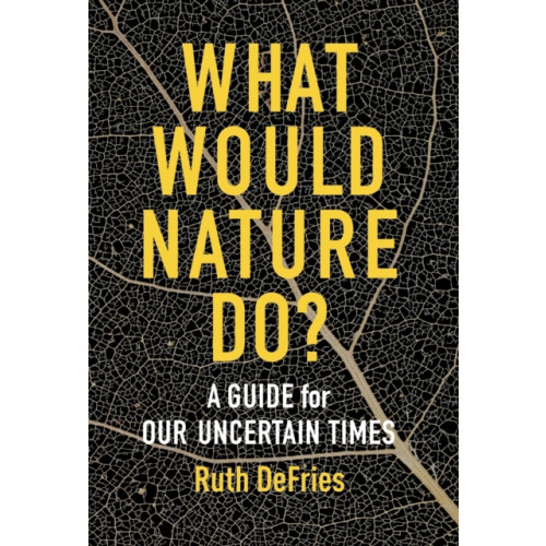 Columbia university press What Would Nature Do? (inbunden, eng)