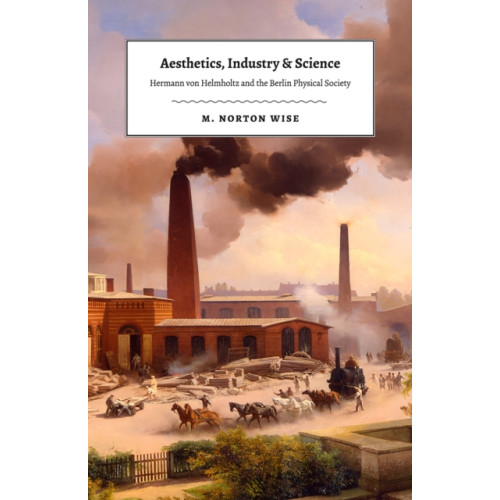 The university of chicago press Aesthetics, Industry, and Science (inbunden, eng)