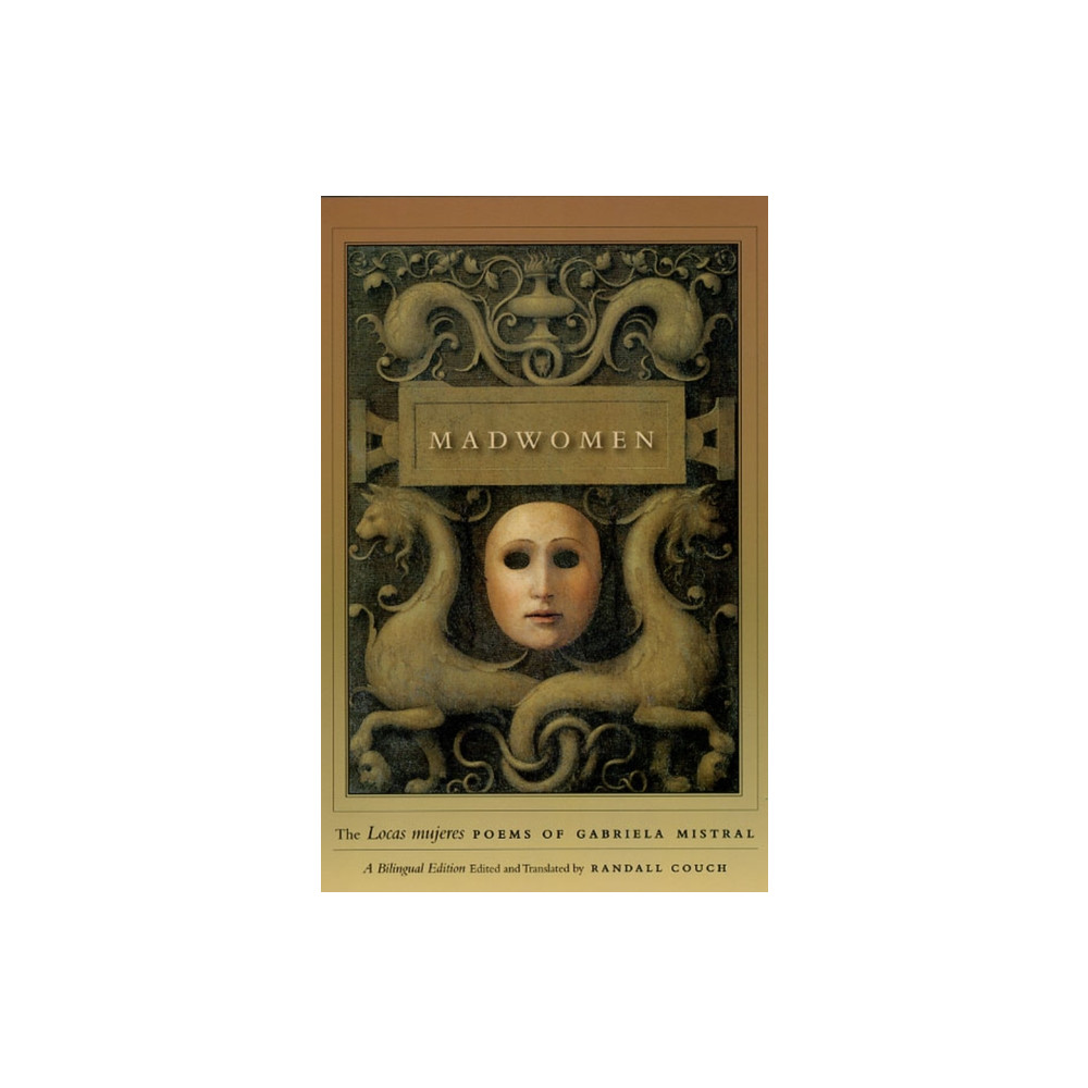 Produktbild för Madwomen – The "Locas mujeres" Poems of Gabriela Mistral, a Bilingual Edition (häftad, eng)
