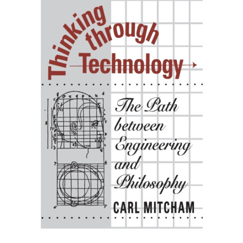 The university of chicago press Thinking through Technology (häftad, eng)