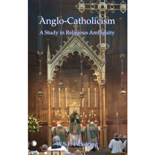 Boydell & Brewer Ltd Anglo-Catholicism (häftad, eng)