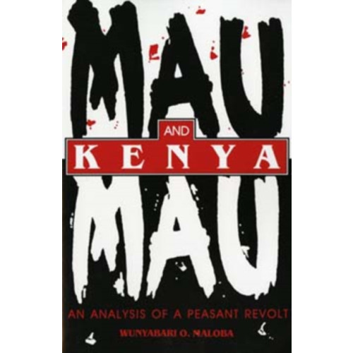 Indiana university press Mau Mau and Kenya (häftad, eng)