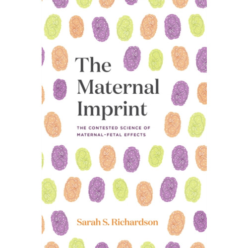 The university of chicago press The Maternal Imprint (häftad, eng)