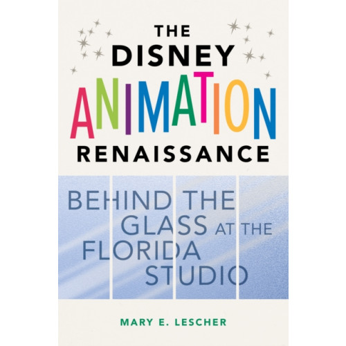 University of illinois press The Disney Animation Renaissance (inbunden, eng)