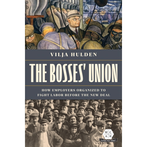 University of illinois press The Bosses' Union (inbunden, eng)