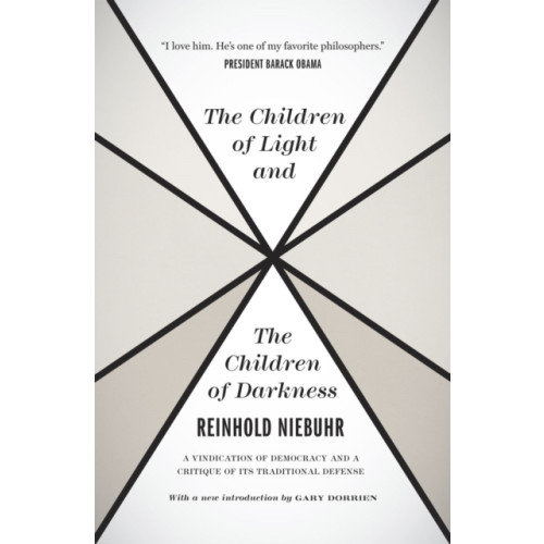 The university of chicago press The Children of Light and the Children of Darkne – A Vindication of Democracy and a Critique of Its Traditional Defense (häftad, eng)