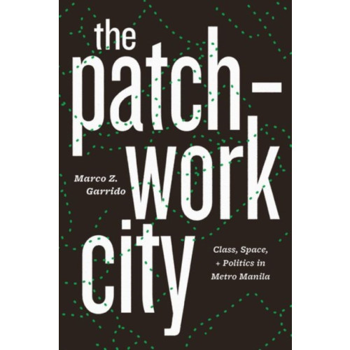 The university of chicago press The Patchwork City (inbunden, eng)