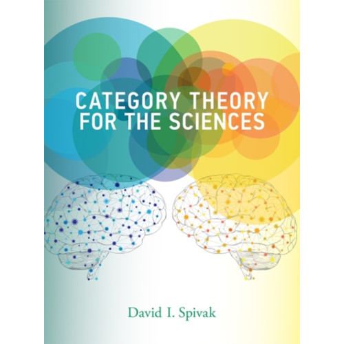 Mit press ltd Category Theory for the Sciences (inbunden, eng)