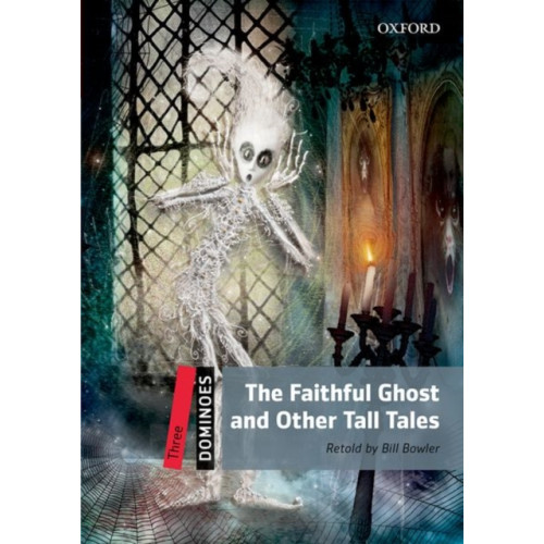 Oxford University Press Dominoes: Level 3:: The Faithful Ghost and Other Tall Tales (häftad, eng)