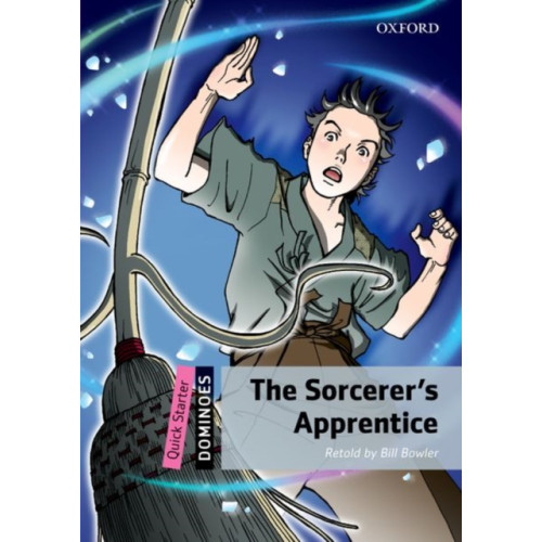 Oxford University Press Dominoes: Quick Starter:: The Sorcerer's Apprentice (häftad, eng)