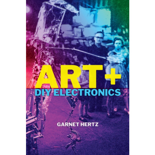 Mit press ltd Art + DIY Electronics (häftad, eng)