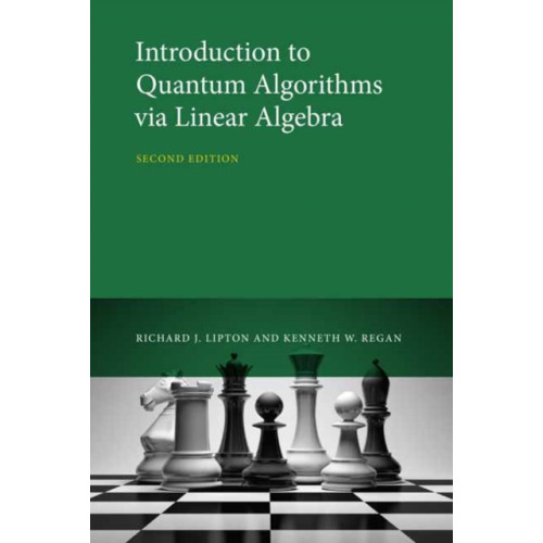 Mit press ltd Introduction to Quantum Algorithms via Linear Algebra (inbunden, eng)