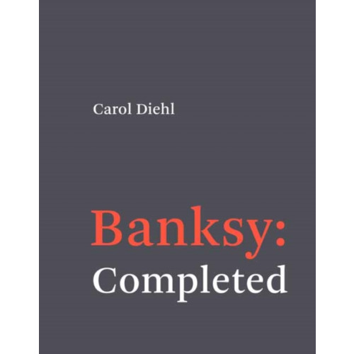 Mit press ltd Banksy: Completed (inbunden, eng)