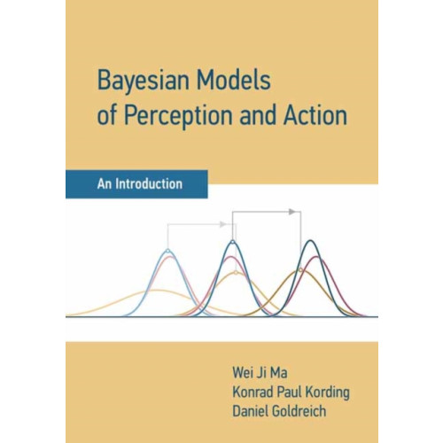 Mit press ltd Bayesian Models of Perception and Action (inbunden, eng)