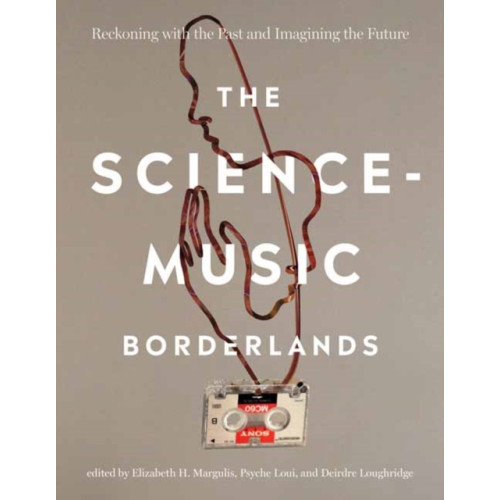 Mit press ltd The Science-Music Borderlands (häftad, eng)