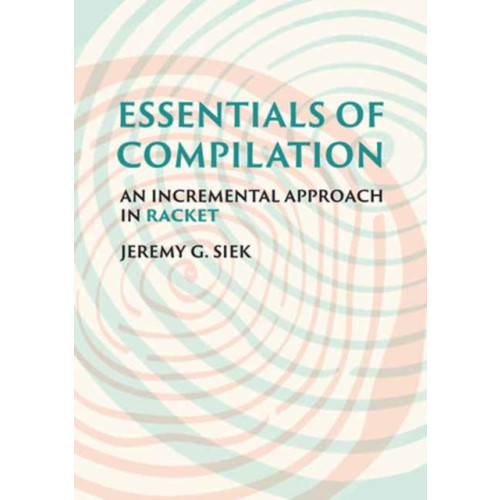 Mit press ltd Essentials of Compilation (inbunden, eng)