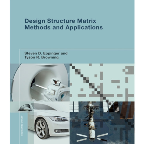 Mit press ltd Design Structure Matrix Methods and Applications (häftad, eng)