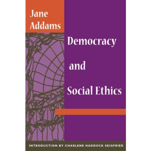 University of illinois press Democracy and Social Ethics (häftad, eng)