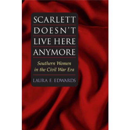 University of illinois press Scarlett Doesn't Live Here Anymore (häftad, eng)