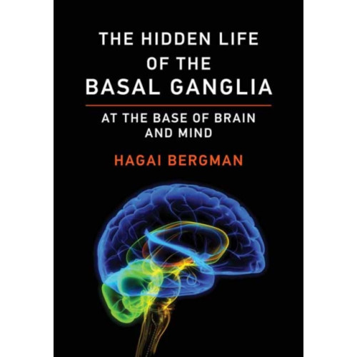 Mit press ltd The Hidden Life of the Basal Ganglia (häftad, eng)