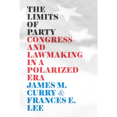 The university of chicago press The Limits of Party (häftad, eng)