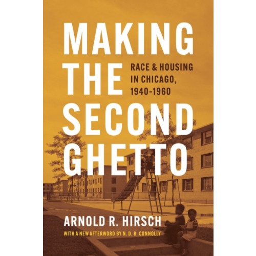 The university of chicago press Making the Second Ghetto (häftad, eng)