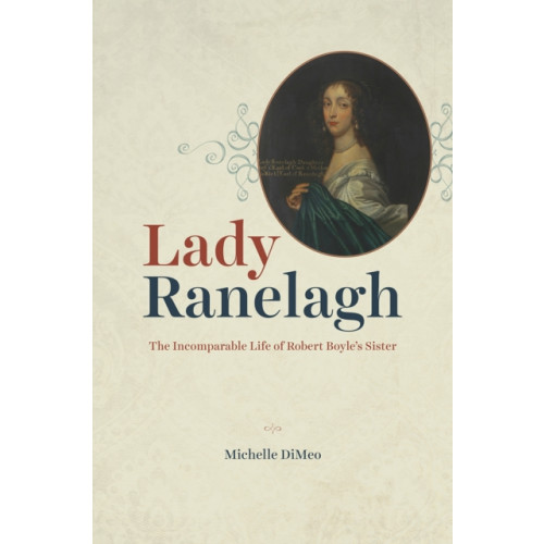 The university of chicago press Lady Ranelagh (inbunden, eng)