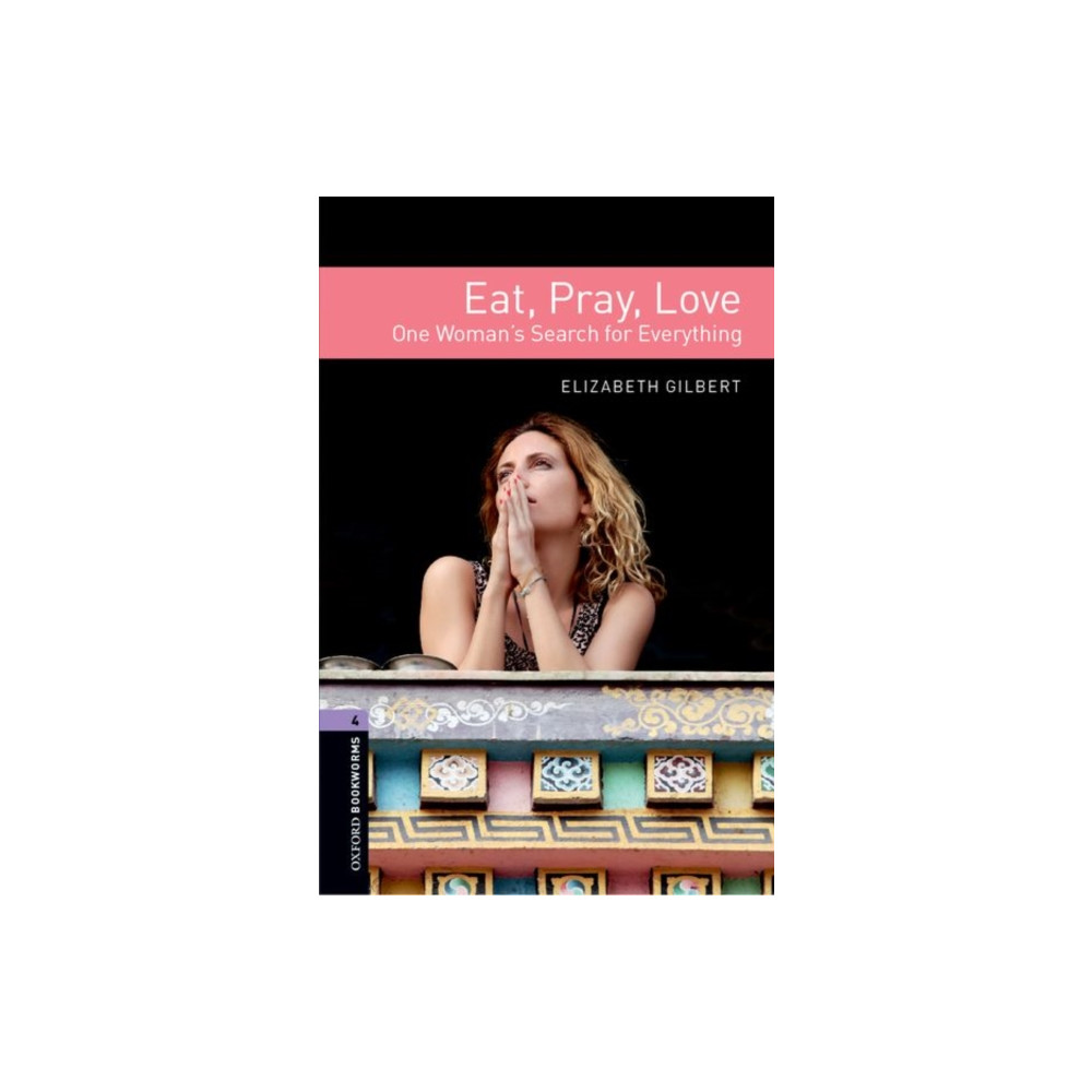 Produktbild för Oxford Bookworms Library: Level 4: Eat, Pray, Love (häftad, eng)