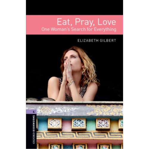 Oxford University Press Oxford Bookworms Library: Level 4: Eat, Pray, Love (häftad, eng)