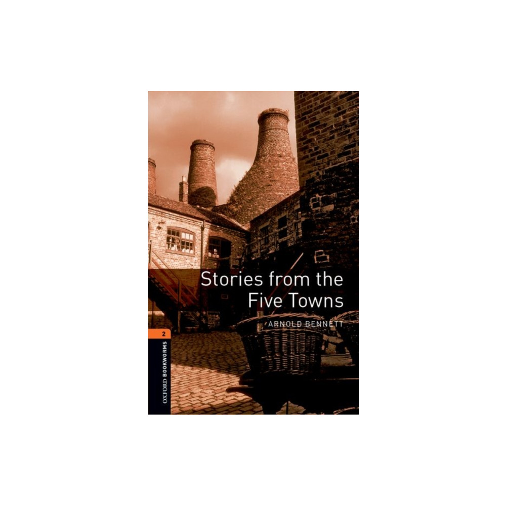 Produktbild för Oxford Bookworms Library: Level 2: Stories from the Five Towns (häftad, eng)