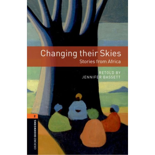 Oxford University Press Oxford Bookworms Library: Level 2:: Changing their Skies: Stories from Africa (häftad, eng)