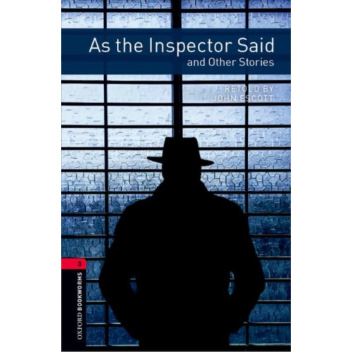 Oxford University Press Oxford Bookworms Library: Level 3:: As the Inspector Said and Other Stories (häftad, eng)