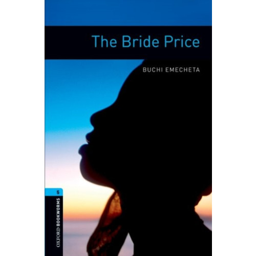 Oxford University Press Oxford Bookworms Library: Level 5:: The Bride Price (häftad, eng)