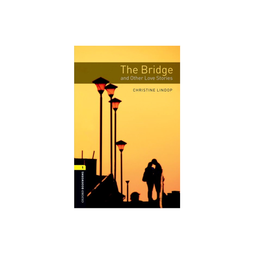 Produktbild för Oxford Bookworms Library: Level 1:: The Bridge and Other Love Stories (häftad, eng)