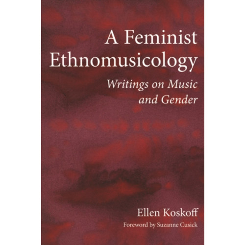 University of illinois press A Feminist Ethnomusicology (häftad, eng)