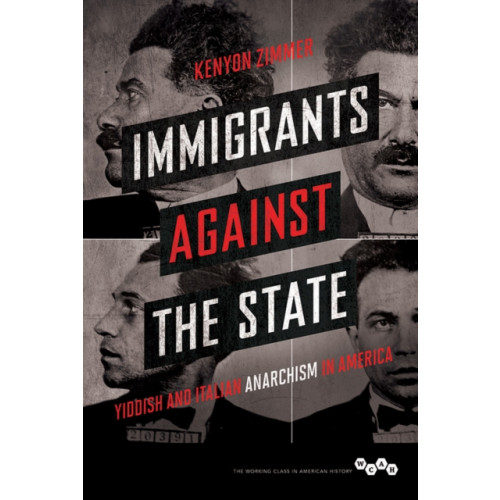 University of illinois press Immigrants Against the State (häftad, eng)
