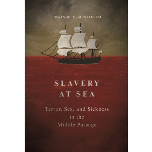 University of illinois press Slavery at Sea (häftad, eng)