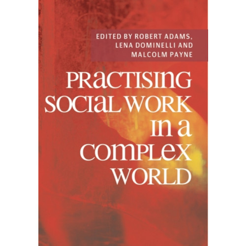 Bloomsbury Publishing PLC Practising Social Work in a Complex World (häftad, eng)