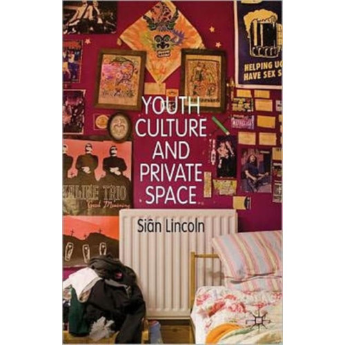 Palgrave macmillan Youth Culture and Private Space (inbunden, eng)