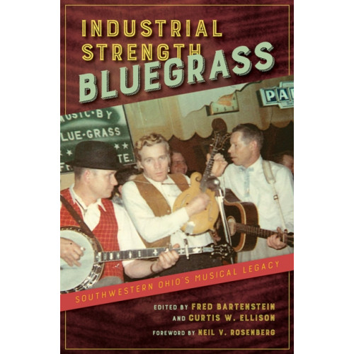 University of illinois press Industrial Strength Bluegrass (häftad, eng)