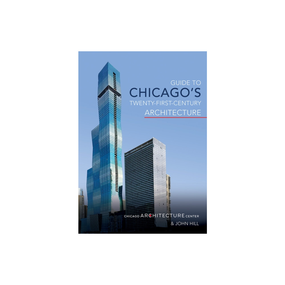Produktbild för Guide to Chicago's Twenty-First-Century Architecture (häftad, eng)