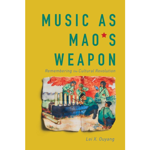 University of illinois press Music as Mao's Weapon (häftad, eng)