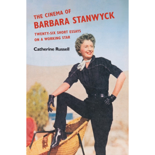 University of illinois press The Cinema of Barbara Stanwyck (häftad, eng)