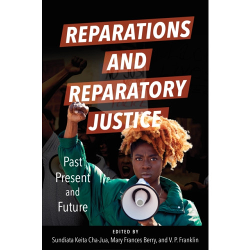 University of illinois press Reparations and Reparatory Justice (häftad, eng)