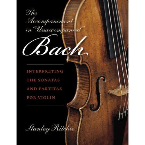 Indiana university press The Accompaniment in "Unaccompanied" Bach (häftad, eng)