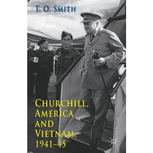 Palgrave macmillan Churchill, America and Vietnam, 1941-45 (häftad, eng)