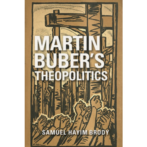 Indiana university press Martin Buber's Theopolitics (häftad, eng)