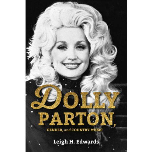 Indiana university press Dolly Parton, Gender, and Country Music (häftad, eng)