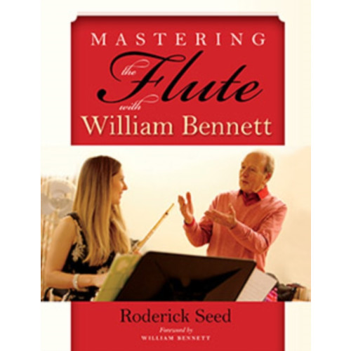 Indiana university press Mastering the Flute with William Bennett (häftad, eng)